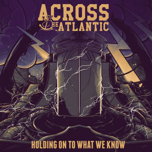 Across The Atlantic : Holding on to What We Know